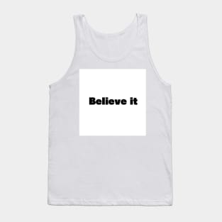 Believe it Tank Top